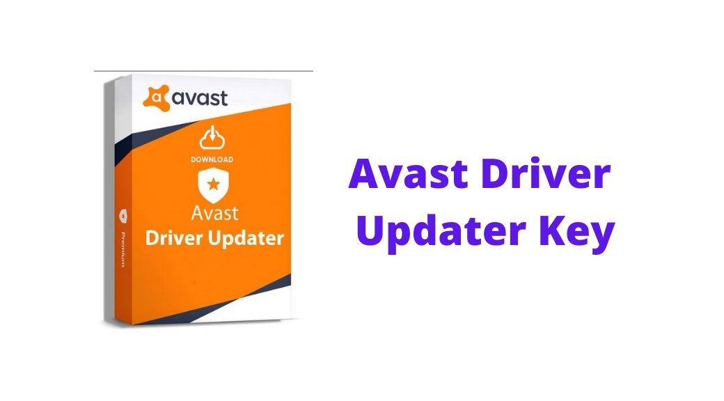 avast driver updater registration key list for life.