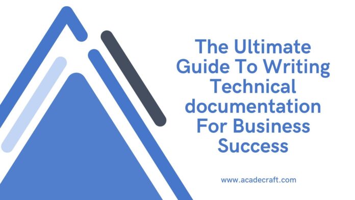 Guide To Writing Technical Documentation for Business Success